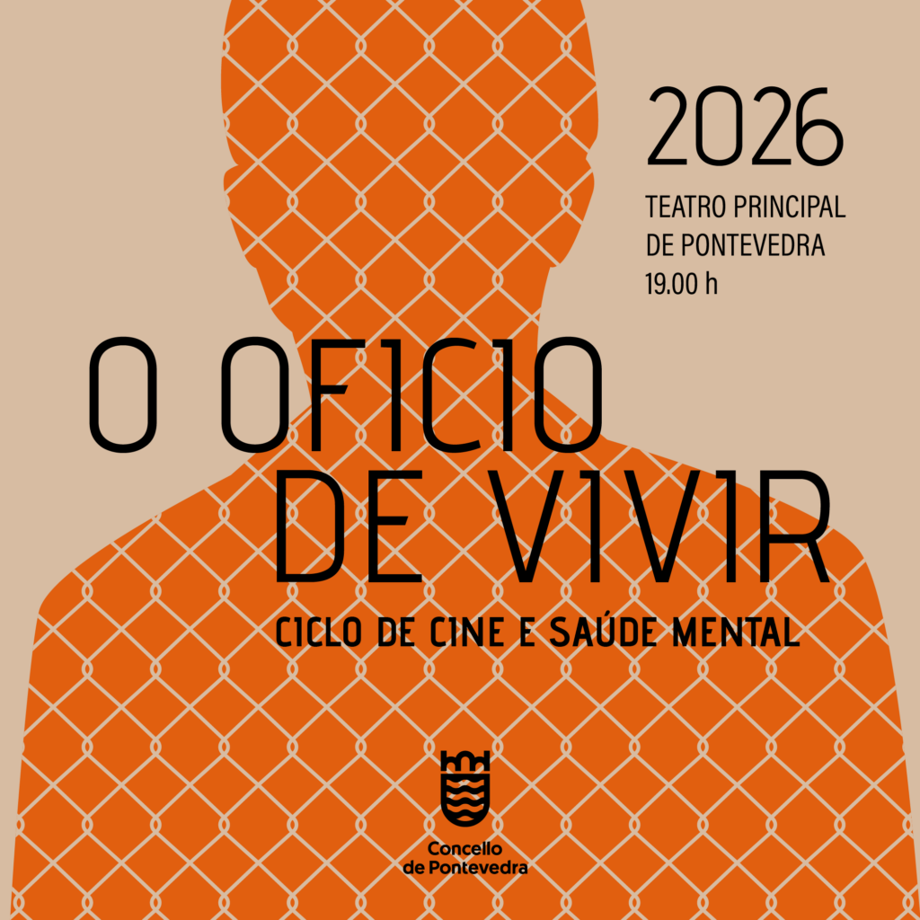 O OFICIO DE VIVIR 2026 - CICLO CINE SAÚDE MENTAL - TALLER ABIERTO - PONTEVEDRA